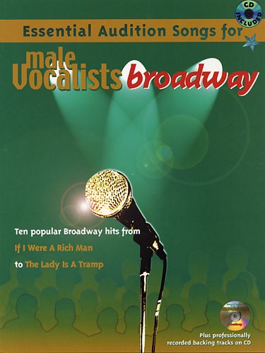 Essential Audition Songs For Male Vocalists: Broadway