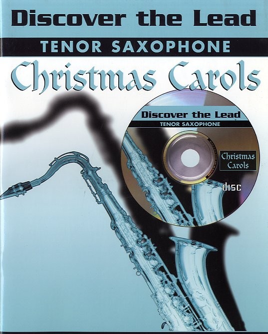 Discover The Lead: Christmas Carols For Tenor Sax