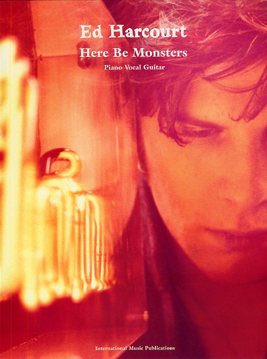 Ed Harcourt: Here Be Monsters