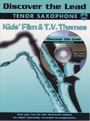 Discover The Lead: Kids' Film And T.V. Themes For Tenor Saxophone