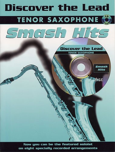 Discover The Lead: Smash Hits For Tenor Saxophone