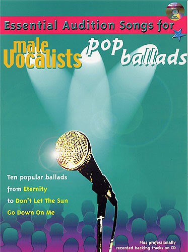 Essential Audition Songs For Male Vocalists: Pop Ballads