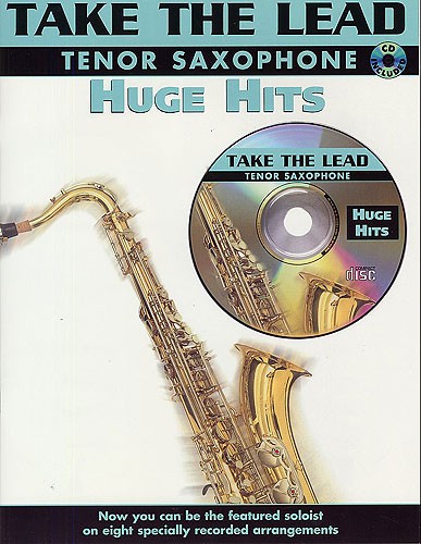 Take The Lead: Huge Hits (Tenor Saxophone)