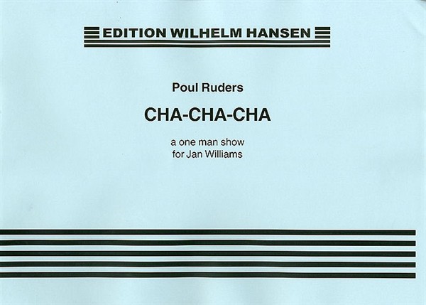 Poul Ruders: 'Cha-Cha-Cha' A One Man Show For Jan Williams