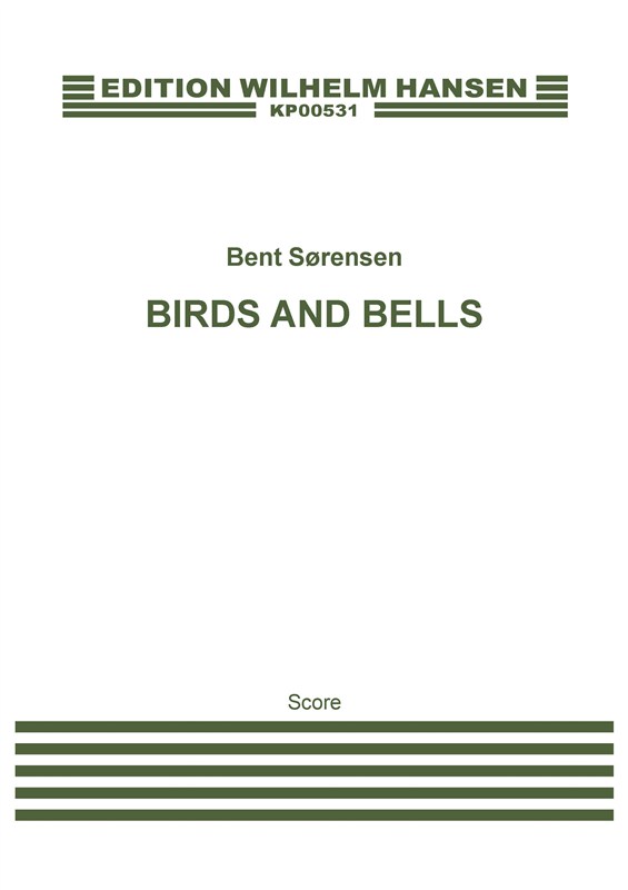 Bent Sørensen: Birds And Bells (Score)