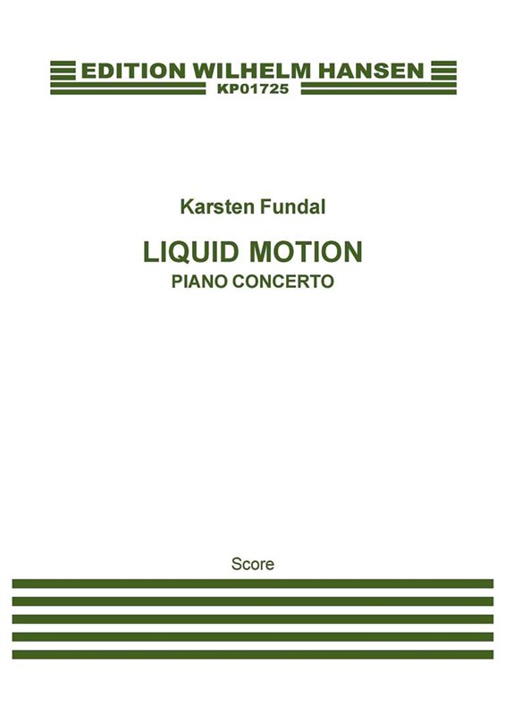 Karsten Fundal: Liquid Motion, Piano Concerto (Score)