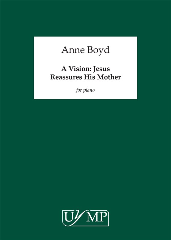 Anne Boyd: A Vision: Jesus Reassures His Mother (Piano)