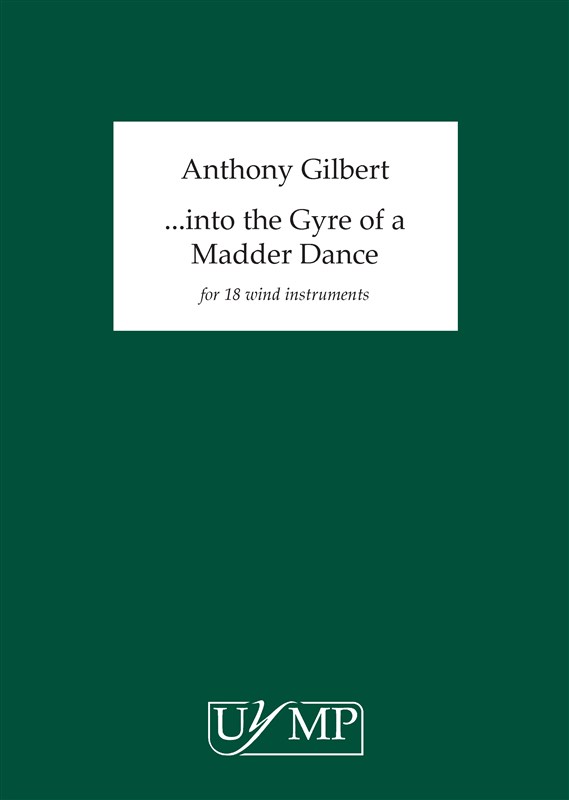 Anthony Gilbert: ...into the Gyre of a Madder Dance (Study Score)