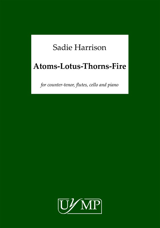 Sadie Harrison: Atoms-Lotus-Thorns-Fire (Songs From The Gardens Of Paradise)