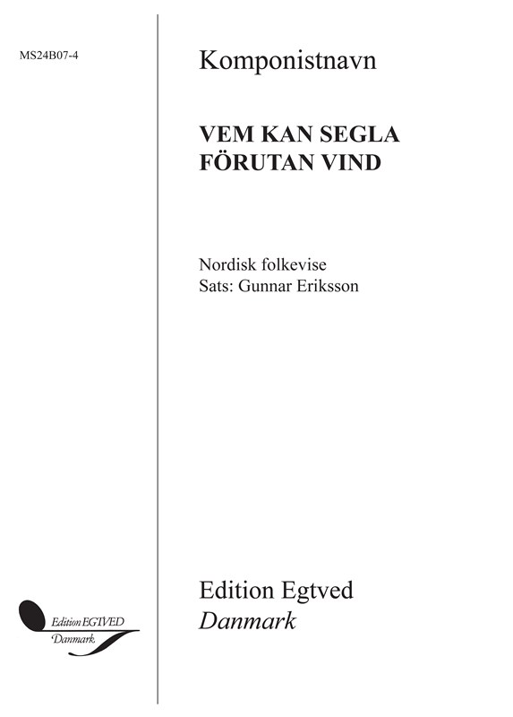 Gunnar Eriksson: Vem Kan Segla Förutan Vind (SAB)