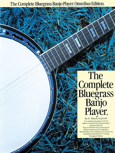 The Complete Bluegrass Banjo Player Omnibus Edition