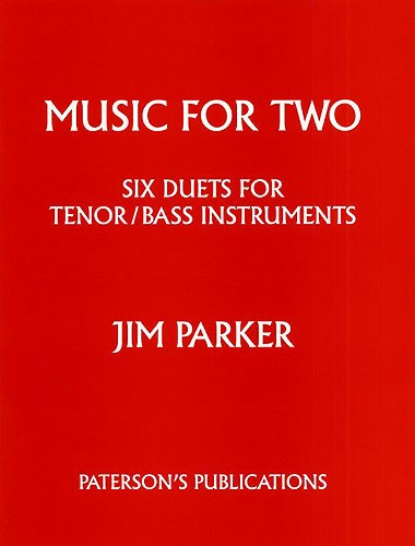 Jim Parker: Music For Two (Six Duets For Tenor And Bass Instruments)