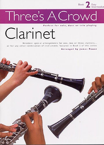 Three's A Crowd: Book 2 Clarinet