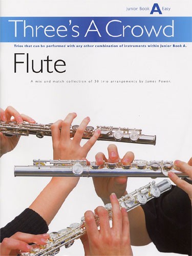 Power: Three's A Crowd Flute Junior Book A Easy