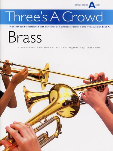 Power: Three's A Crowd Brass Junior Book A Easy