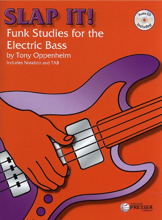 Tony Oppenheim: Slap It! Funk Studies for the Electric Bass