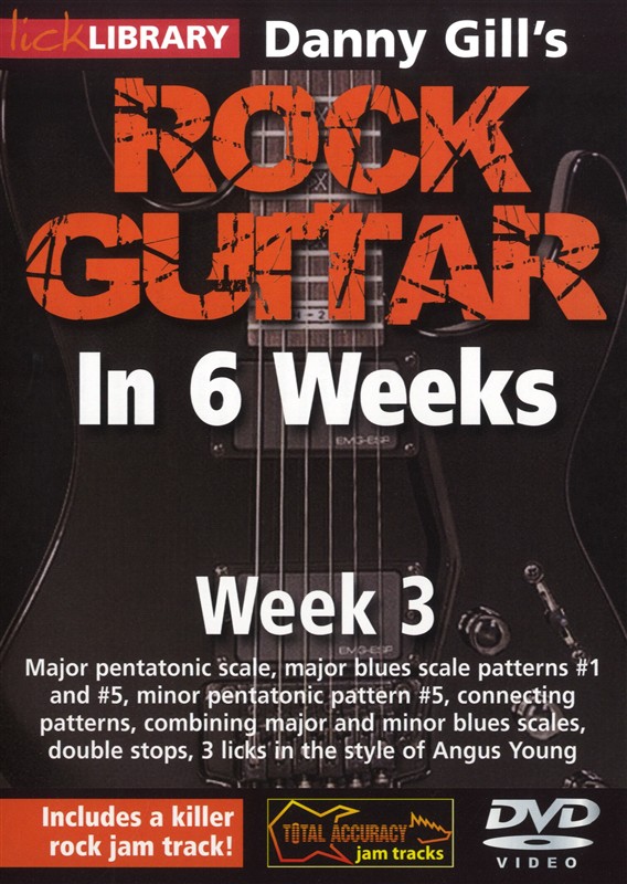 Lick Library: Danny Gill's Rock Guitar In 6 Weeks - Week 3