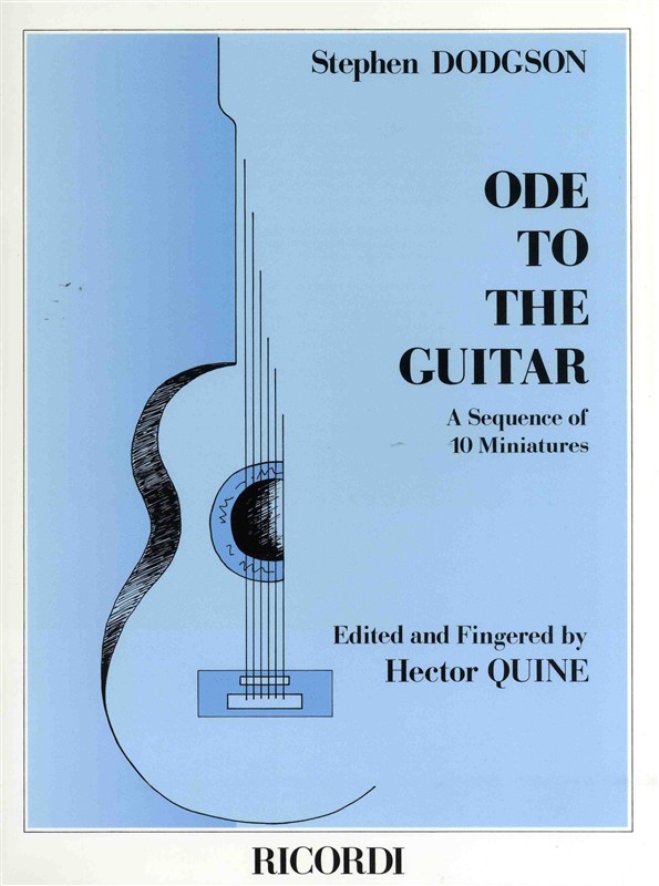 Stephen Dodgson: Ode To The Guitar - A Sequence Of 10 Miniatures
