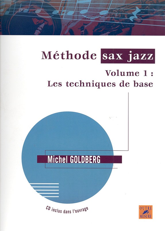 Michel Goldberg: Mthode De Sax Jazz Volume 1 (Nouvelle Edition 2011)