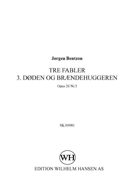 Jørgen Bentzon: Tre Fabler 3. Doden Og Braendenhuggeren - Op.26 No.3