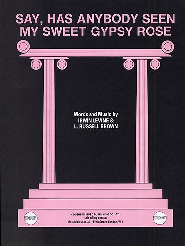 Irwin Levine: Say, Has Anybody Seen My Sweet Gypsy Rose (PVG)