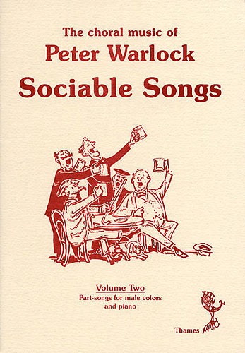 The Choral Music Of Peter Warlock - Volume 2 Sociable Songs