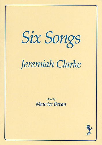 Jeremiah Clarke: Six Songs