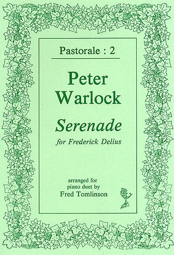 Peter Warlock: Serenade For Frederick Delius