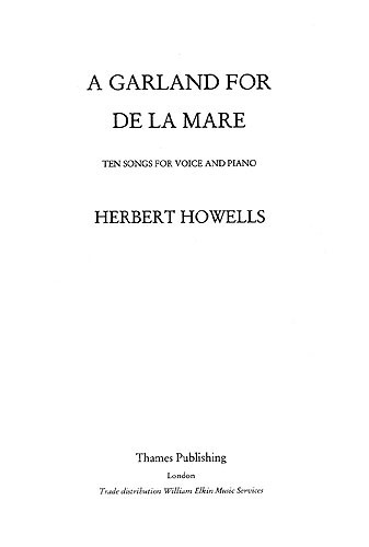 Herbert Howells: Garland For De La Mare (Medium)