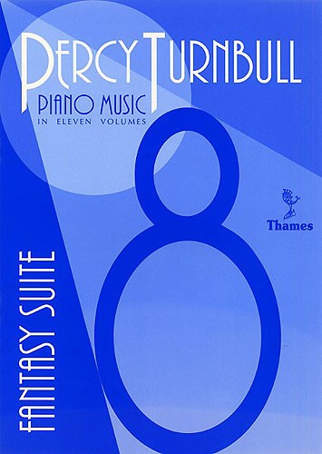 Percy Turnbull: Piano Music Volume 8 Fantasy Suite