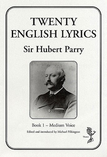 Hubert Parry: Twenty English Lyrics - Book 1 (Medium Voice)