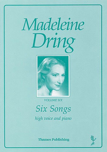 Madeleine Dring: Six Songs Volume 6 (High Voice)