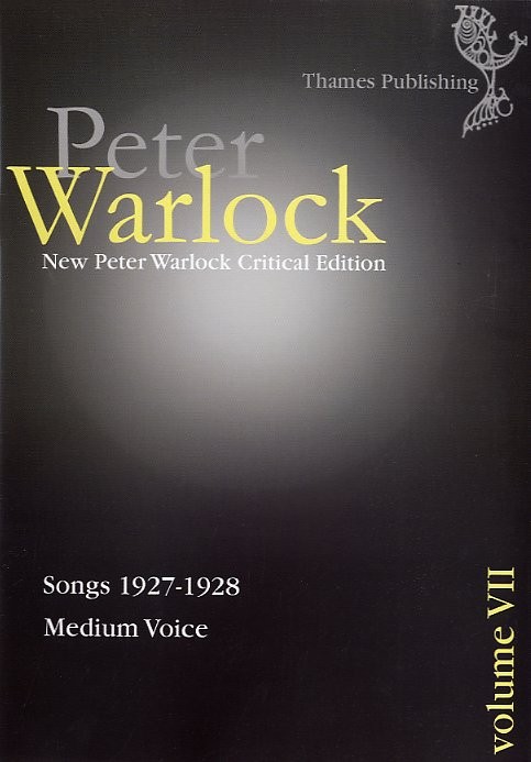 Peter Warlock Critical Edition: Volume VII - Songs 1927-1928 (Medium Voice)