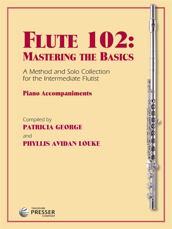 Flute 102: Mastering The Basics (Piano Accompaniments)