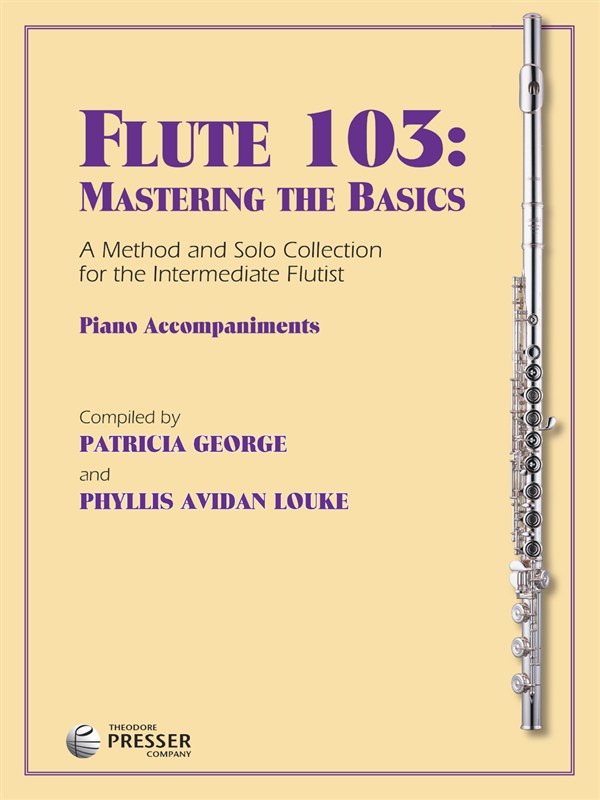 Flute 103: Mastering The Basics (Piano Accompaniments)