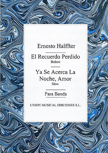 Ernesto Halffter: El Recuerdo Perdido / Ya Se Acerca La Noche, Amor