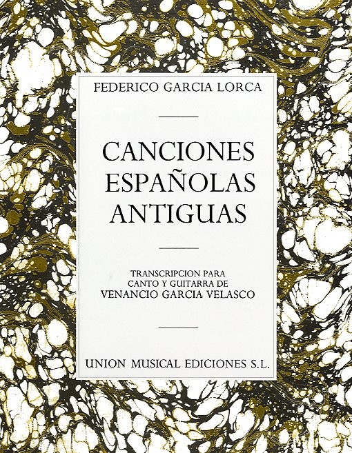 Federico Garcia Lorca: Canciones Espanolas Antiguas (Voice And Guitar)