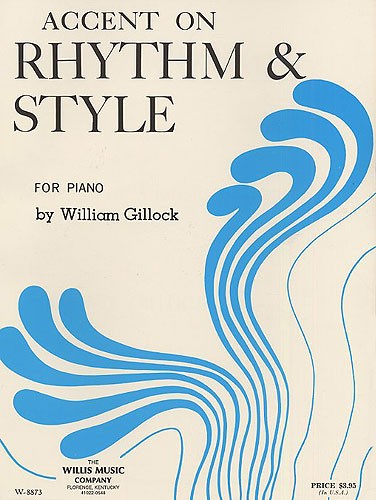 William Gillock: Accent On Rhythm And Style
