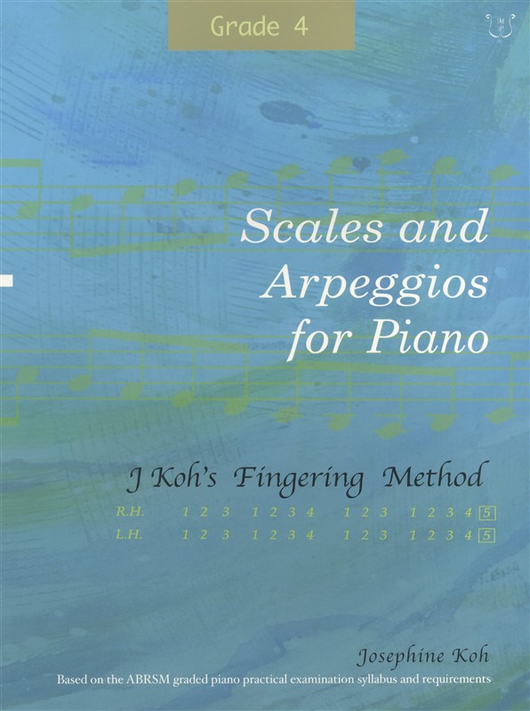 Josephine Koh: Scales And Arpeggios For Piano - Fingering Method (Grade 4)