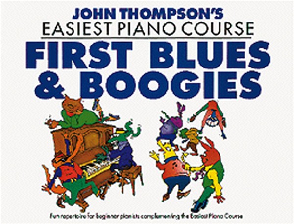 John Thomson's Easiest Piano Course: First Blues And Boogie