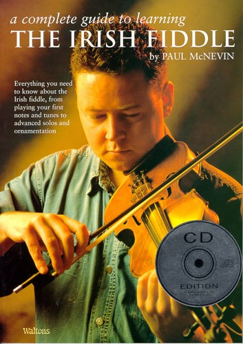 A Complete Guide To Learning The Irish Fiddle (CD Edition)