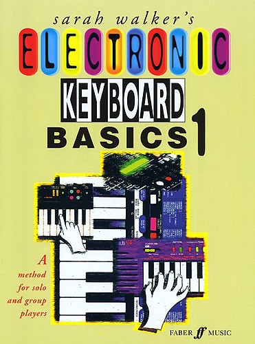 Sarah Walker's Electronic Keyboard Basics: Book 1