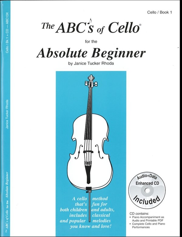 The ABCs of Cello for the Absolute Beginner (Book 1)