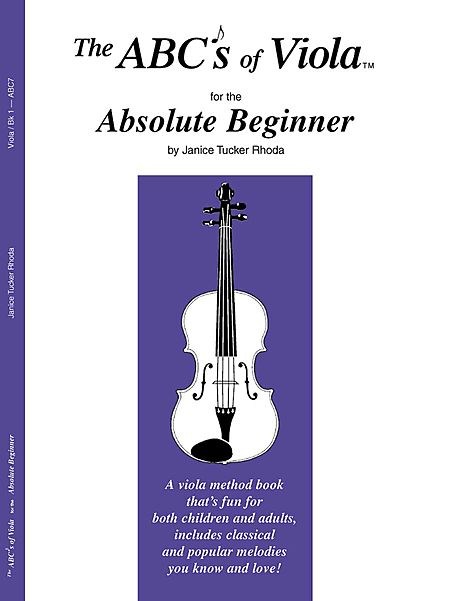 The ABCs Of Viola For The Absolute Beginner: Book 1