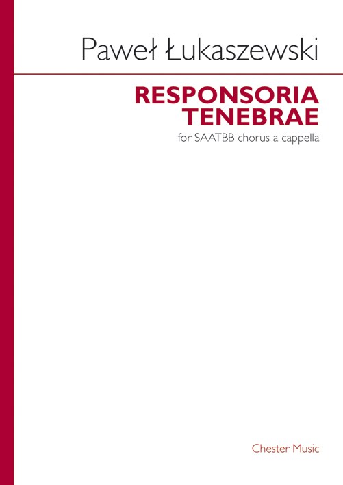 Pawel Lukaszewski: Responsoria Tenebrae SAATBB