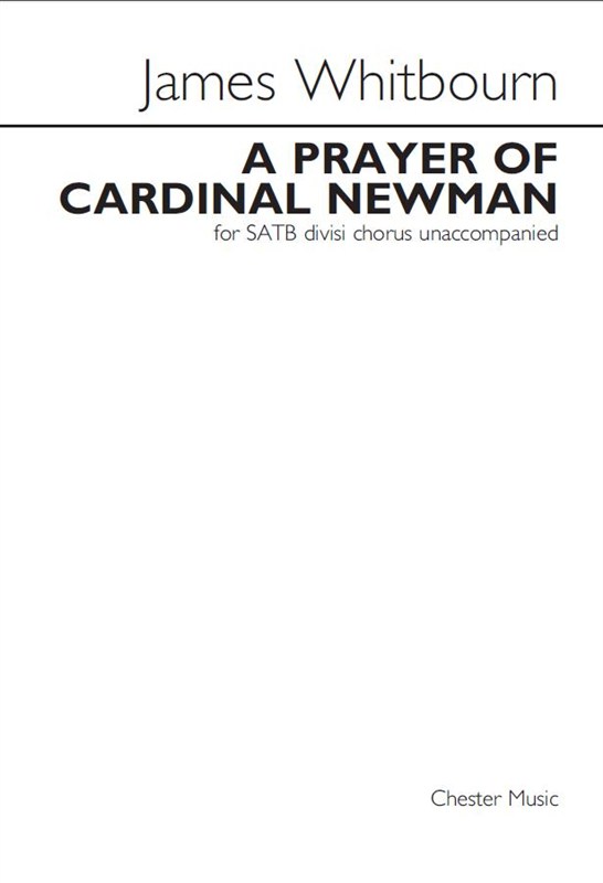 James Whitbourn: The Prayer Of Cardinal Newman