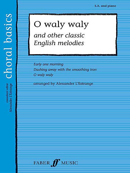 O Waly Waly And Other Classic English Melodies - SA/Piano