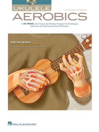 Ukulele Aerobics: For All Levels - Beginner To Advanced