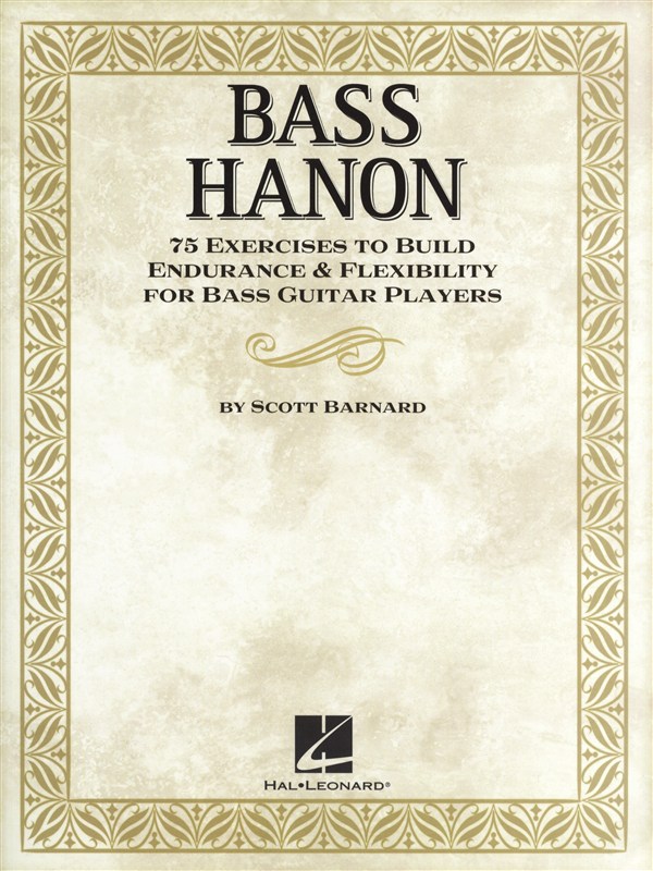 Bass Hanon: 75 Exercises To Build Endurance And Flexibility For Bass Guitar Play
