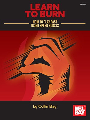 Learn To Burn: How To Play Fast Using Speed Bursts (For Stringed Instruments)